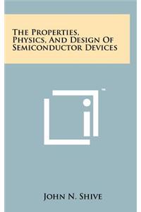 Properties, Physics, And Design Of Semiconductor Devices