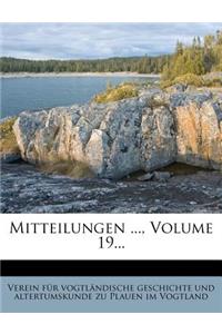 Mitteilungen ..., Volume 19...