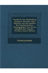 Friedrich Von Hardenberg (Genannt Novalis).