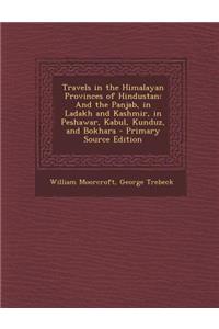 Travels in the Himalayan Provinces of Hindustan