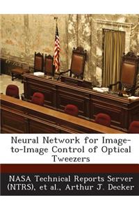 Neural Network for Image-To-Image Control of Optical Tweezers