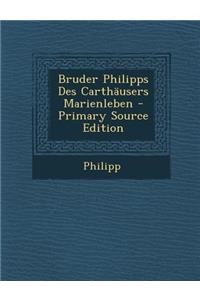 Bruder Philipps Des Carthausers Marienleben