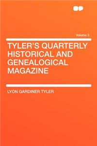 Tyler's Quarterly Historical and Genealogical Magazine Volume 3