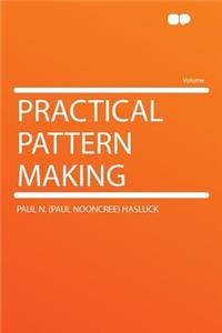 Practical Pattern Making
