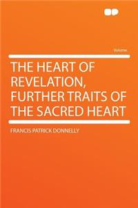 The Heart of Revelation, Further Traits of the Sacred Heart