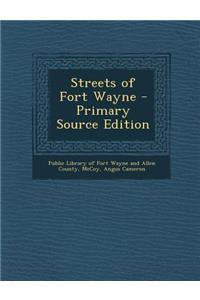 Streets of Fort Wayne - Primary Source Edition