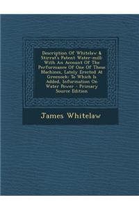 Description of Whitelaw & Stirrat's Patent Water-Mill
