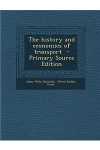 The History and Economics of Transport - Primary Source Edition