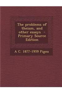 The Problems of Theism, and Other Essays - Primary Source Edition