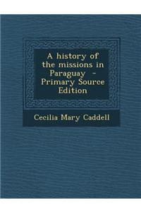 A History of the Missions in Paraguay