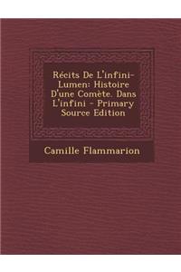 Recits de L'Infini-Lumen: Histoire D'Une Comete. Dans L'Infini