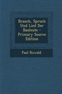 Brauch, Spruch Und Lied Der Bauleute