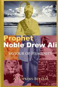 Prophet Noble Drew Ali: Saviour of Humanity