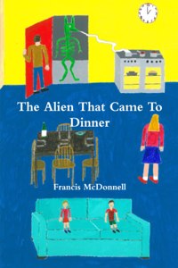 Alien That Came To Dinner