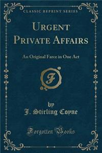 Urgent Private Affairs