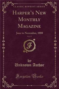 Harper's New Monthly Magazine, Vol. 77