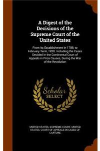 A Digest of the Decisions of the Supreme Court of the United States