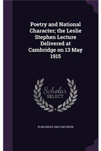 Poetry and National Character; the Leslie Stephen Lecture Delivered at Cambridge on 13 May 1915