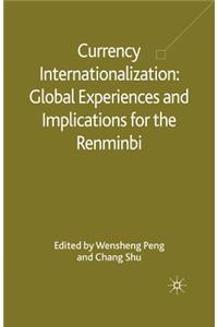 Currency Internationalization: Global Experiences and Implications for the Renminbi