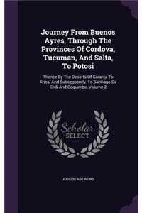 Journey From Buenos Ayres, Through The Provinces Of Cordova, Tucuman, And Salta, To Potosi