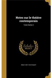 Notes sur le théâtre contemporain; Tome Series 2