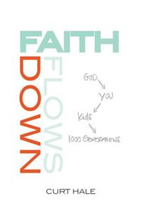 Faith Flows Down
