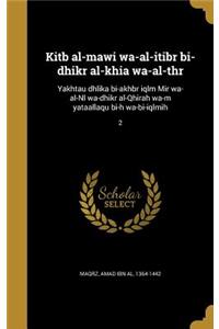 Kitb al-mawi wa-al-itibr bi-dhikr al-khia wa-al-thr