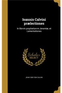 Ioannis Calvini prælectiones