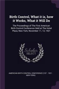 Birth Control, What it is, how it Works, What it Will Do