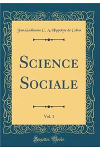 Science Sociale, Vol. 1 (Classic Reprint)