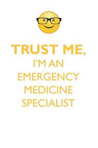 TRUST ME, I'M AN EMERGENCY MEDICINE SPECIALIST AFFIRMATIONS WORKBOOK Positive Affirmations Workbook. Includes