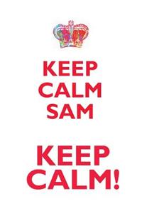 Keep Calm Sam! Affirmations Workbook Positive Affirmations Workbook Includes: Mentoring Questions, Guidance, Supporting You