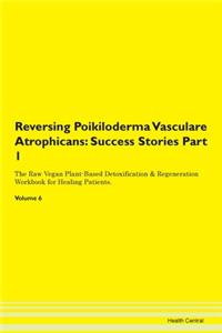 Reversing Poikiloderma Vasculare Atrophi