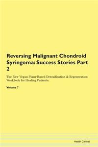 Reversing Malignant Chondroid Syringoma