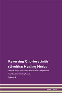 Reversing Chorioretinitis (Uveitis): Hea