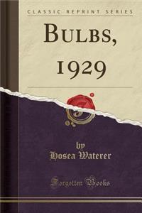 Bulbs, 1929 (Classic Reprint)