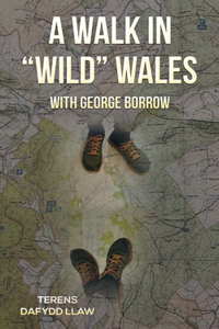 Walk in Wild Wales with George Borrow