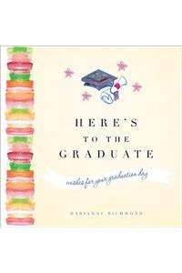 Here's to the Graduate