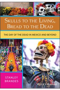 Skulls to the Living, Bread to the Dead