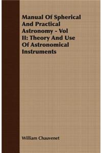 Manual Of Spherical And Practical Astronomy - Vol II