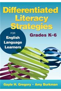 Differentiated Literacy Strategies for English Language Learners, Grades K-6