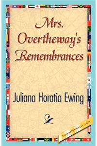 Mrs. Overtheway's Remembrances