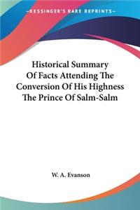 Historical Summary Of Facts Attending The Conversion Of His Highness The Prince Of Salm-Salm