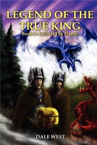 Legend of the True King: Book I: Cull of the Plague