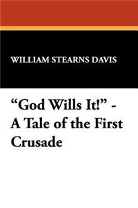 God Wills It! - A Tale of the First Crusade