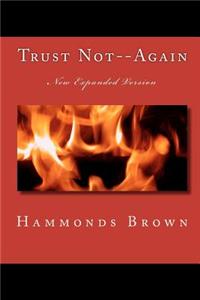 Trust Not: Again
