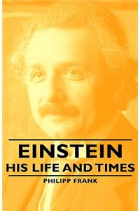 Einstein - His Life and Times