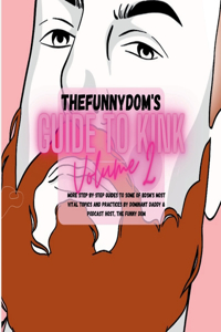 The Funny Dom's Guide To Kink Volume II