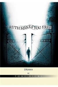 Truth Makes You Free