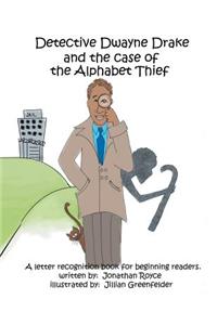 Detective Dwayne Drake and the Case of the Alphabet Thief